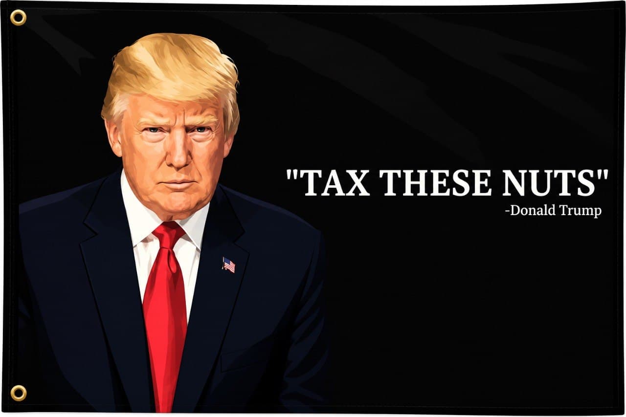 Tax these nuts — Donald Trump